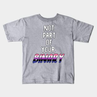 Not Part Of Your Binary Kids T-Shirt